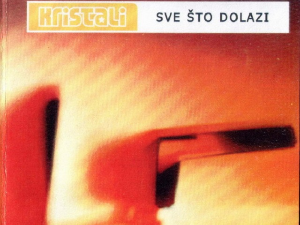 Грамофон – Кристали - „Све што долази“