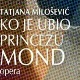 Метамузика: Татјана Милошевић - Ко је убио принцезу Монд