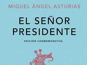  Мигел Анхел Астуријас: Господин председник (1)