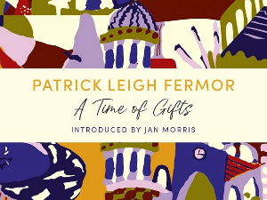 Патрик Ли Фермор: Време дарова (2)