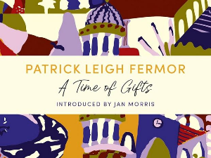 Патрик Ли Фермор: Време дарова (4)