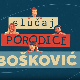 Случај породице Бошковић, 13. и 14. епизода