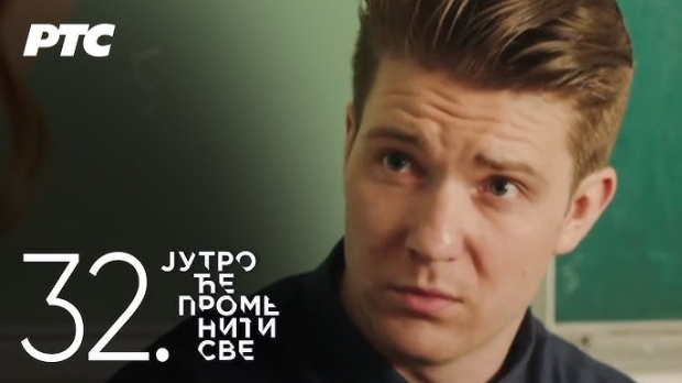 Јутро ће променити све, 32. и 33. епизода