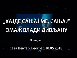 Концерт- Омаж Влади Дивљану, Хајде сањај ме, сањај 1. део