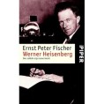 Ернест Петер Фишер: Вернер Хајзенберг. Несебични геније