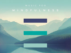 Збирка опуштајућих мелодија "Music for Mindfulness"