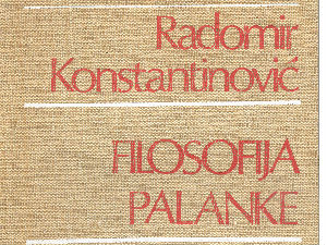 50 година „Философије паланке” Радомира Константиновића