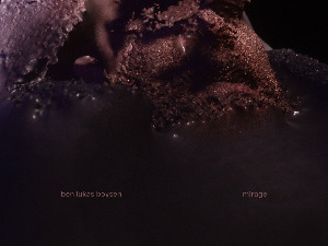 Имагинарни пејзажи – Бен Лукас Бојсен: Mirage
